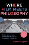 Hunter Vaughan - Where Film Meets Philosophy Hunter Vaughan - Where Film Meets Philosophy