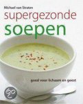 Michael van Straten - Supergezonde Soepen