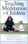 Ingrid Slack, David Fontana - Teaching Meditation to Children