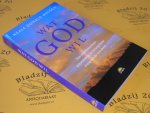 Walsch, Neale Donald. - Wat God wil. Een onontkoombaar antwoord op de belangrijkste vraag van de mensheid.
