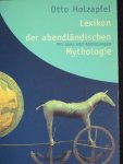 Holzapfel, Otto - Lexikon der abendländischen Mytologie mit über 500 abbildungen
