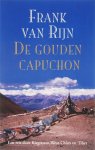 F. van Rijn - De gouden capuchon een reis door Kirgizstan, West-China en Tibet