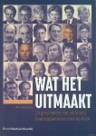 Jong, Arie de - Wat het uitmaakt: 24 gesprekken met voormalig bewindspersonen voor de PvdA