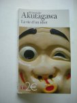 Akutagawa, Ryunosuke / traduit du japonais - La vie d'un idiot precede d'Engrenage (2 nouvelles posthumes)