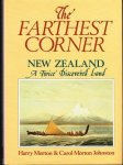 Harry Morton & Carol Morton Johnston - The Farthest Corner. /  New Zealand. A Twice Discovered Land