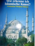 Mandel, Gabriele - Wie erkenne ich Islamische Kunst?