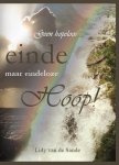 SANDE, LIDY VAN DE. - Geen hopeloos einde maar eindeloze hoop.