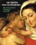 Maue, Hermann [Hrsg.] - DIE GRAFEN VON SCHÖNBORN - Kirchenfürsten / Sammler / Mäzene