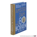Mak, Geert / Luijters, Guus / Van Stipriaan, René / Brugman, Emile / Mathijsen, Marita. - Amsterdam in bijna 80 boeken. Van Vondel tot Isik.