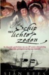 Rees, S - Het schip van lichte zeden De kleurrijke geschiedenis van een 18e-eeuwse scheepslading vrouwelijke gevangenen op weg naar Australië