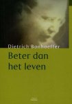 D. Bonhoeffer - Beter Dan Het Leven