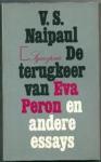Naipaul, V.S. - Terugkeer van eva perron e.a. essays / druk 1