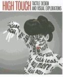  - High Touch Tactile Design and Visual Explorations