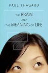 Paul Thagard - Brain And The Meaning Of Life