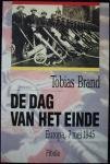 Brand, Tobias - De dag van het einde, Europa, 7 mei 1945