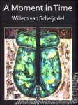 SCHEIJNDEL, WILLEM VAN - A moment in time