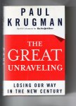 Krugman Paul - The Great Unraveling, Losing our way in the New Century