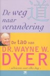 Dyer, Dr. Waye W. - De weg naar verandering. De tao van dr.Wayne W. Dyer. Adviezen voor elke dag.