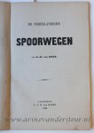 Soest, Van, G.H. - De Nederlandsche Spoorwegen, 's-Gravenhage, T.C.B. ten Hagen, 1858, 56 pp.