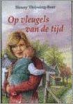 Henny Thijssing-Boer - Op vleugels van de tijd