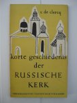 Clercq, C. de - Korte geschiedenis der Russische Kerk.