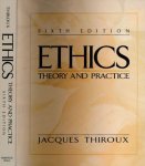 Thiroux, Jacques P. - Ethics: Theory and practice