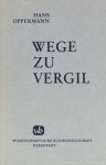 VERGILIUS (PUBLIUS VERGILIUS MARO), OPPERMANN, H., (HRSG.) - Wege zu Vergil. Drei Jahrzehnte Begegnungen in Dichtung und Wissenschaft.