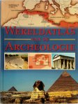 Nick Constable, Murk Salverda, Jaap Verschoor - Wereldatlas van de archeologie