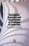 Squarcini, Federico - Boundaries, Dynamics and Construction of Traditions in South Asia