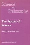 Nersessian, Nancy J. (editor) - The Process of Science (Contemporary Philosophical Approaches to Understanding Scientific Practice)