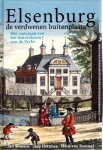 SIMONIS, Jan, Jaap KOTTMAN & Hans van BEMMEL - Elsenburg, de verdwenen buitenplaats - Het ontstaan van het buitenleven aan de Vecht.