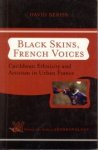BERISS, DAVID - Black skins, French voices. Caribbean ethnicity and activism in urban France BERISS, DAVID - Black skins, French voices. Caribbean ethnicity and activism in urban France