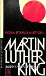 King, Martin Luther - Rosa stond niet op...