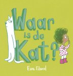 Eva Eland - Waar is de kat?