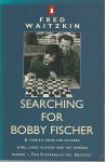 Waitzkin, Fred - Searching for Bobby Fischer