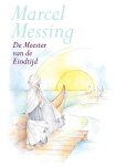 Marcel Messing - De Meester van de Eindtijd