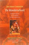 COMENIUS, J.A. - De moederschool. Over de vorming en opvoeding van het jonge kind. Vertaling en bewerking Maud Arkesteijn-van Willigen e.a.