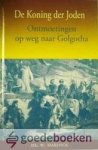 Harinck, ds. W. - De Koning der Joden --- Ontmoetingen op weg naar Golgotha Harinck, ds. W. - De Koning der Joden --- Ontmoetingen op weg naar Golgotha