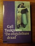 Tsukiyama, Gail - De onzichtbare draad Tsukiyama, Gail - De onzichtbare draad