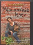 Kimball, Kristin - Mijn aardse leven / over het boerenbestaan, eten en liefde