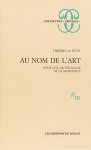 DUVE, T. DE - Au nom de l'art. Pour une archéologie de la modernité.