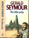 Seymour Gerald  .. Vertaling Ronald Beek   ..  Omslagontwerp  Eckhardt - Pidoux - Tot elke prys