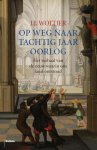 Woltjer, J.J. - Op weg naar tachtig jaar oorlog. Het verhaal van de eeuw waarin ons land ontstond. Over de voorgeschiedenis en de eerste fasen van de Nederlandse opstand.