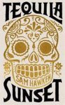 Sam Hawken - Tequila Sunset