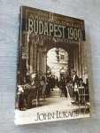 John Jukacs - A historical Portrait Budapest 1900 of A city & its culture