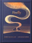 Robert Macfarlane - The Night Creatures: Firefly