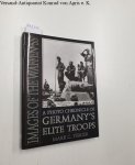 Yerger, Mark C.: - Images Of the Waffen-SS : a photo chronicle of germany's elite troops :