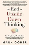 Mark Gober - An End to Upside Down Thinking