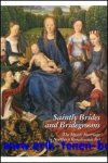 C. D. Muir - Saintly Brides and Bridegrooms. The Mystic Marriage in Northern Renaissance Art.