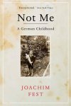 Joachim Fest - Not Me